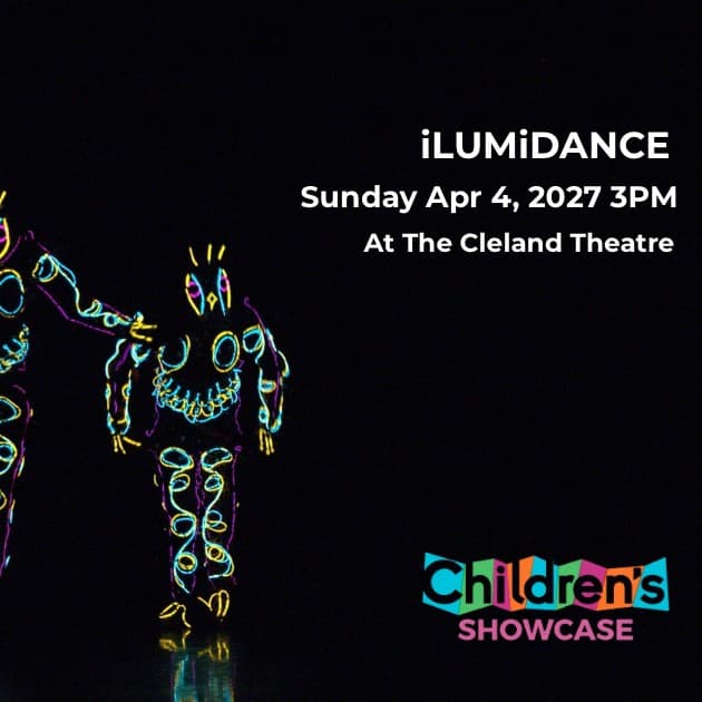 Poster for Children's Showcase: iLUMiDANCE by Rainbow Dance Theatre at The Cleland Theatre